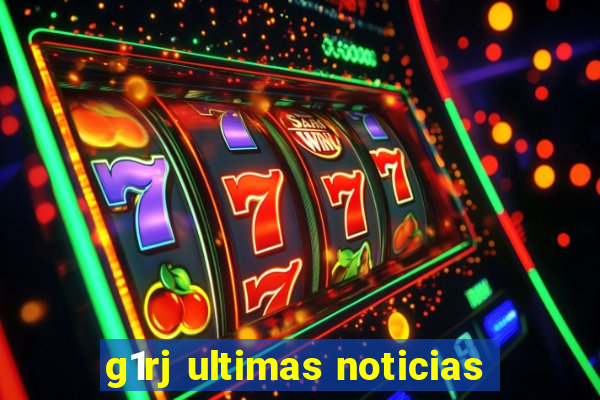 g1rj ultimas noticias